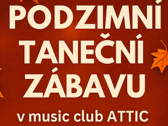 Podzimní taneční zábava v  clubu ATTIC  Litvínov