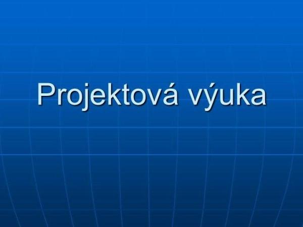 Projektová výuka - přírodovědný blok